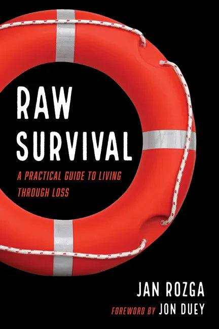Raw Survival: A Practical Guide to Living Through Loss - Paperback