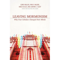 Leaving Mormonism: Why Four Scholars Changed Their Minds - Paperback