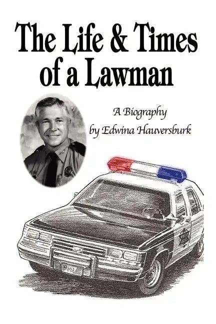 The Life & Times of a Lawman: A Biography - Paperback