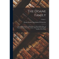 The Doane Family: I. Deacon John Doane, of Plymouth; Ii. Doctor John Done, of Maryland, and Their Descendants, With Notes Upon English F - Paperback