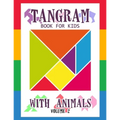 Tangram Book for Kids with Animals Volume 2: 50 Tangrams for Kids Puzzles, Tangram Puzzle for Kids - Paperback