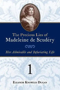 The Precious Lies of Madeleine de Scudéry: Her Admirable and Infuriating Life. Book 1 - Paperback