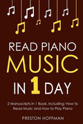 Read Piano Music: In 1 Day - Bundle - The Only 2 Books You Need to Learn Piano Sight Reading, Piano Sheet Music and How to Read Music for Pianists Tod - Paperback