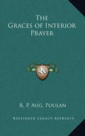 The Graces of Interior Prayer - Hardcover