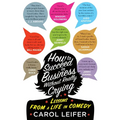 How to Succeed in Business Without Really Crying: Lessons from a Life in Comedy - Hardcover