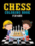 Chess Coloring Book for Kids: Classic Chess Pieces Coloring Activity Book for Adults Teens Boys Girls Baby Children Relaxation - Paperback