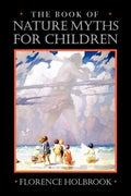 The Book of Nature Myths for Children - Paperback