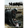 No Place To Lay My Head: A Memoir of the Eastern Front in World War Two - Paperback