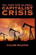 Oil & The Global Capitalist Crisis - Paperback