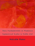 Jazz Fundamentals in Flamenco: Symmetrical Scales in Treble Clef - Paperback