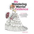 My Wandering Warrior Existence - Paperback