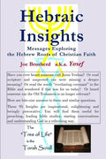 HEBRAIC INSIGHTS - Messages Exploring the Hebrew Roots of Christian Faith - Paperback