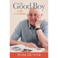 The Good Boy: A Re-Examined Life - Hardcover