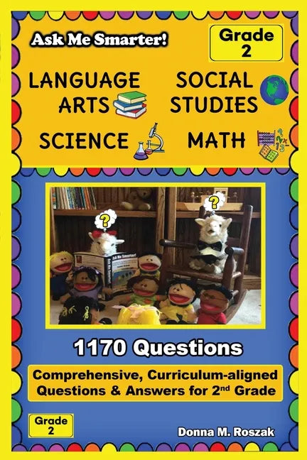 Ask Me Smarter! Language Arts, Social Studies, Science, and Math - Grade 2: Comprehensive, Curriculum-aligned Questions and Answers for 2nd Grade - Paperback