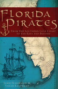 Florida Pirates: From the Southern Gulf Coast to the Keys and Beyond - Paperback
