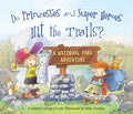 Do Princesses and Super Heroes Hit the Trails? - Hardcover