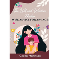 The Wit and Wisdom Mother: Wise Advice For Any Age - Paperback