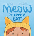 Meow Is Not a Cat - Hardcover