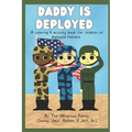 Daddy Is Deployed: A Coloring And Activity Book For Children of Deployed Fathers - Paperback