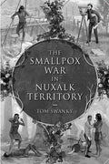 The Smallpox War in Nuxalk Territory - Paperback