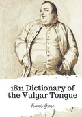 1811 Dictionary of the Vulgar Tongue - Paperback