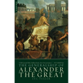 The Generalship of Alexander the Great - Paperback