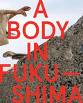 A Body in Fukushima - Hardcover