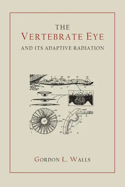 The Vertebrate Eye and Its Adaptive Radiation - Paperback