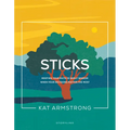 Sticks: Rooting Your Faith in Godly Wisdom When Your Decisions Matter the Most - Paperback