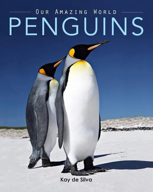 Penguins: Amazing Pictures & Fun Facts on Animals in Nature - Paperback
