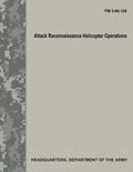 Attack Reconnaissance Helicopter Operations (FM 3-04.126) - Paperback