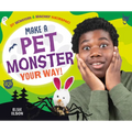 Make a Pet Monster Your Way! - Library Binding