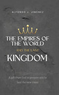 The Empires of the World and the Last Kingdom - Hardcover