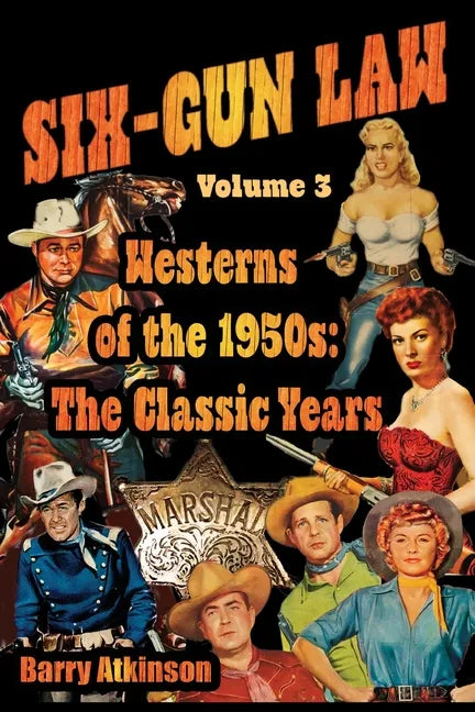 SIX-GUN LAW Westerns of the 1950s: The Classic Years - Paperback