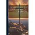 Olney Hymns [By J. Newton and W. Cowper] - Hardcover