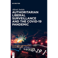 Authoritarian Liberal Surveillance and the Covid-19 Pandemic - Hardcover