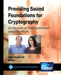 Providing Sound Foundations for Cryptography: On the work of Shafi Goldwasser and Silvio Micali - Hardcover