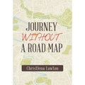 Journey Without a Road Map - Hardcover