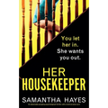 Her Housekeeper: An absolutely gripping psychological thriller with a twist at every turn - Paperback