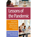 Lessons of the Pandemic: Disruption, Innovation, and What Schools Need to Move Forward - Paperback