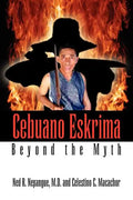 Cebuano Eskrima: Beyond the Myth - Paperback