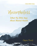 Nevertheless: What The Bible Says About Mental Health - Paperback