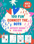 100 Fun Connect The Dots Activity Books for Kids Ages 4-10: 100 Challenging and Fun Dot to Dot Puzzles, Dot to Dot Worksheets, Color by Number, Mazes, - Paperback