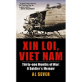 Xin Loi, Viet Nam: Thirty-One Months of War: A Soldier's Memoir - Paperback