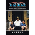 Stories of a Chicago Police Officer: Serious, Hilarious, Unbelievable, but True - Paperback