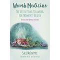 Womb Medicine: The Art of Yoni Steaming for Women's Health - Paperback