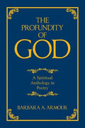 The Profundity of God: A Spiritual Anthology in Poetry - Paperback