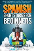 Spanish Short Stories for Beginners Volume 2: 20 Captivating Short Stories to Learn Spanish & Grow Your Vocabulary the Fun Way! - Paperback