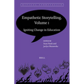 Empathetic Storytelling, Volume I: Igniting Change in Education - Paperback