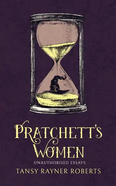 Pratchett's Women: Unauthorised Essays on Female Characters of the Discworld - Paperback